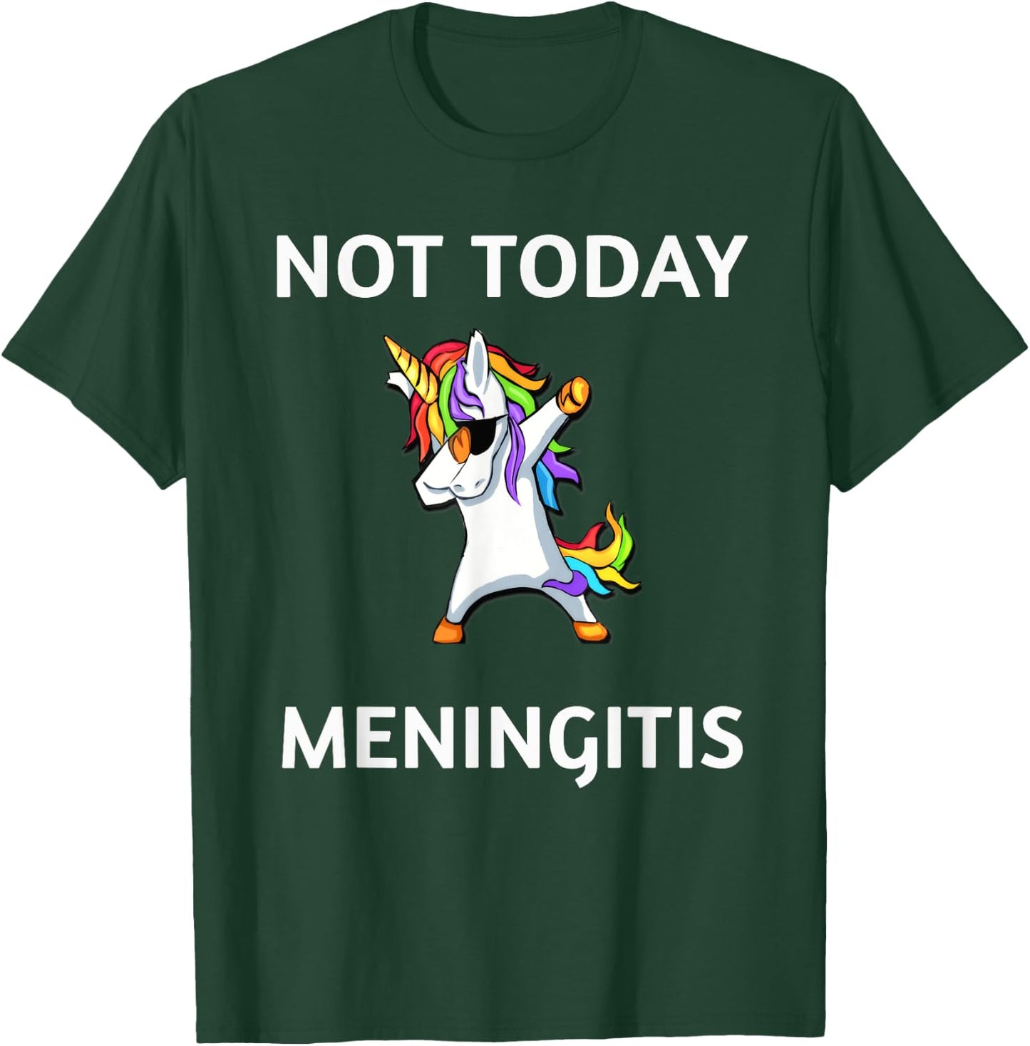 Not Today Meningitis Dabbing Unicorn Fighter Survivor T-Shirt - T-Shirt | Forest