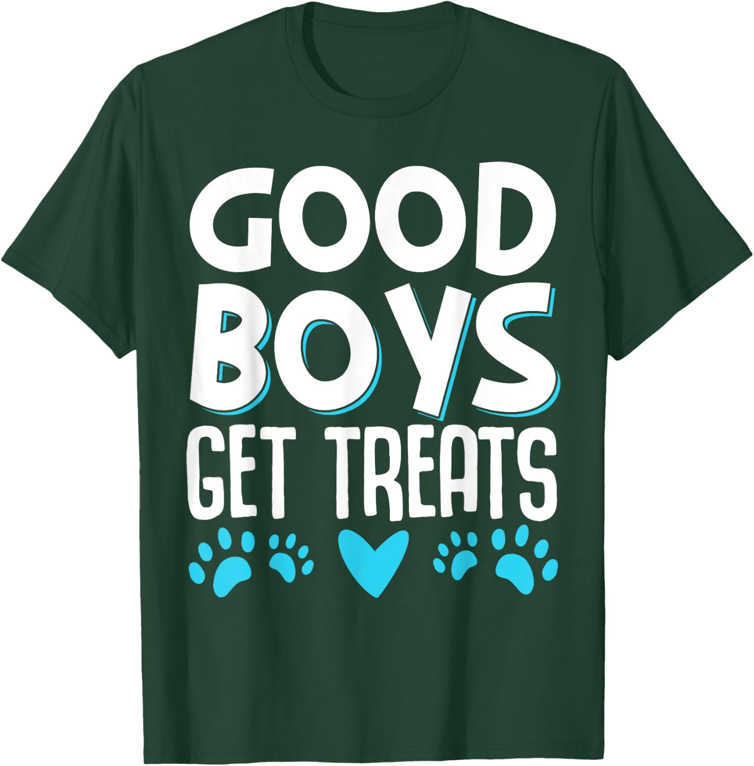 Good Boys Get Treats T-Shirt - T-Shirt | Forest