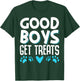 Good Boys Get Treats T-Shirt - T-Shirt | Forest