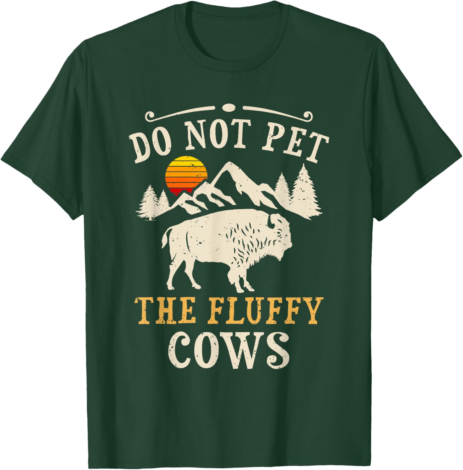 Do Not Pet The Fluffy Cows Yellowstone Bison T-Shirt - T-Shirt | Forest