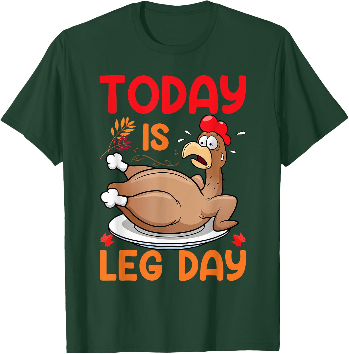 Today Is Leg Day T-Shirt - T-Shirt | Forest