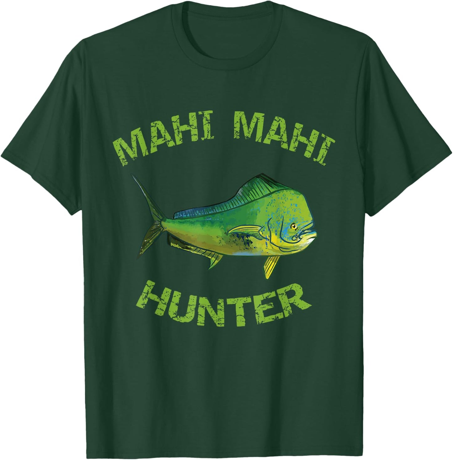 Mahi Mahi Hunter | Mahi Fishing | Dorado | Mahi Mahi T-Shirt - T-Shirt | Forest