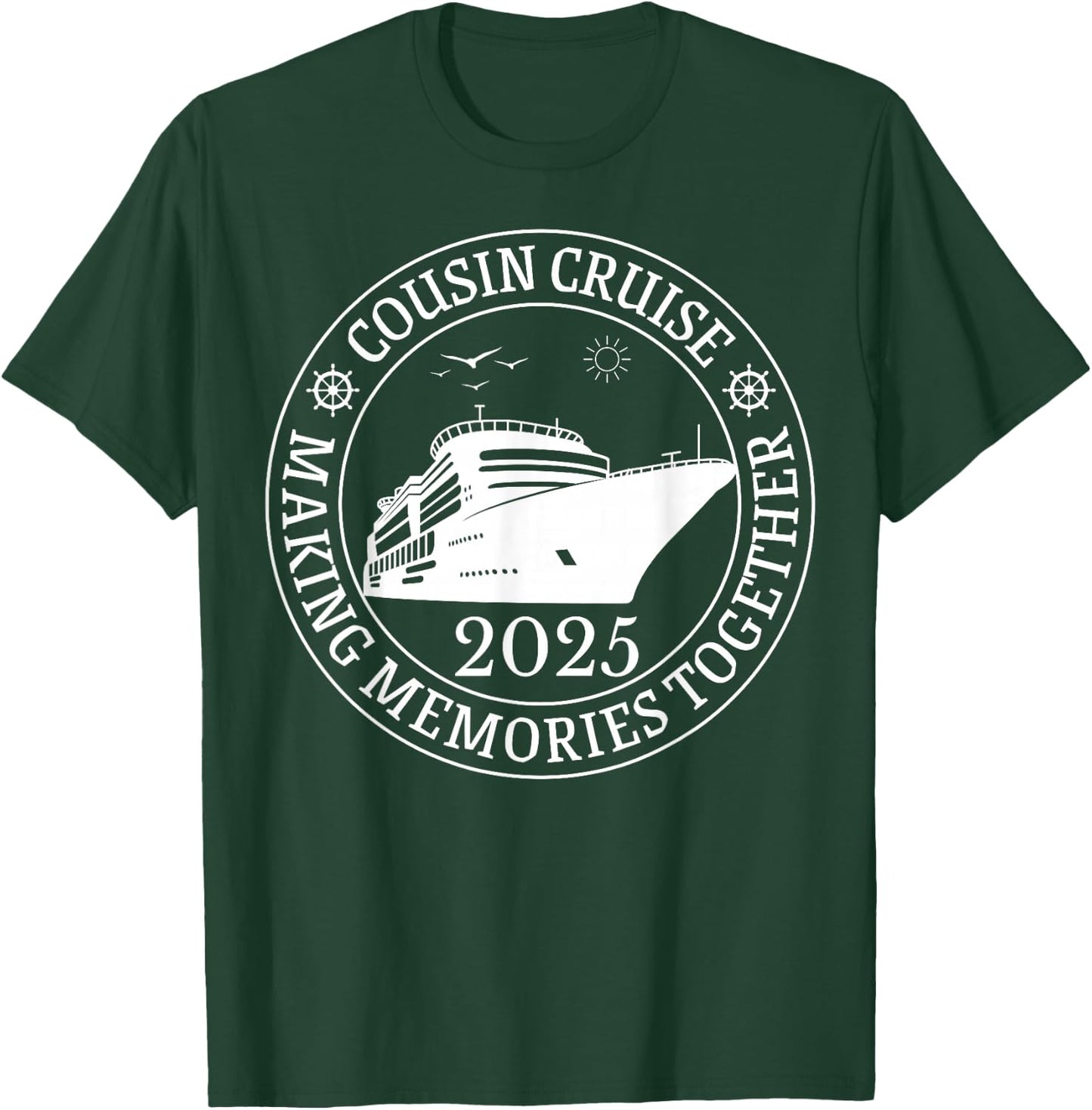 Cousin Cruise Making Memories Together Vacation Trip 2025 T-Shirt - T-Shirt | Forest