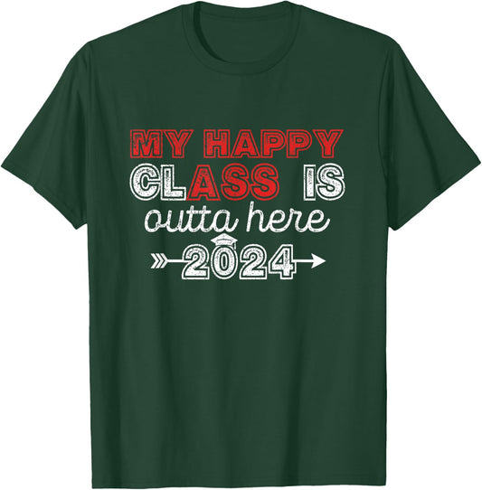 My Happy Class Is Outta Here 2024 Graduation Funny Shirts T-Shirt - T-Shirt | Forest