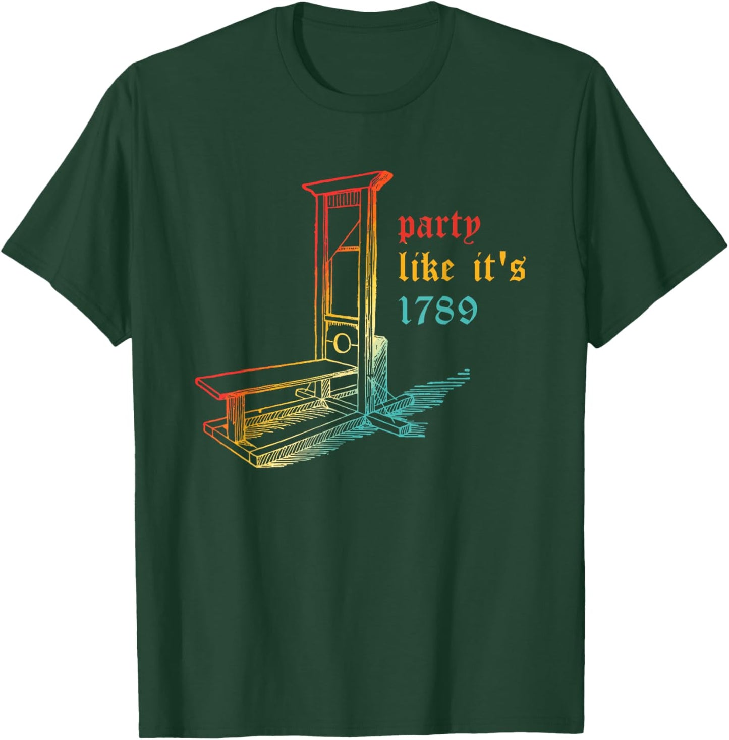 Party Like It's 1789 America History Vintage Design T-Shirt - T-Shirt | Forest