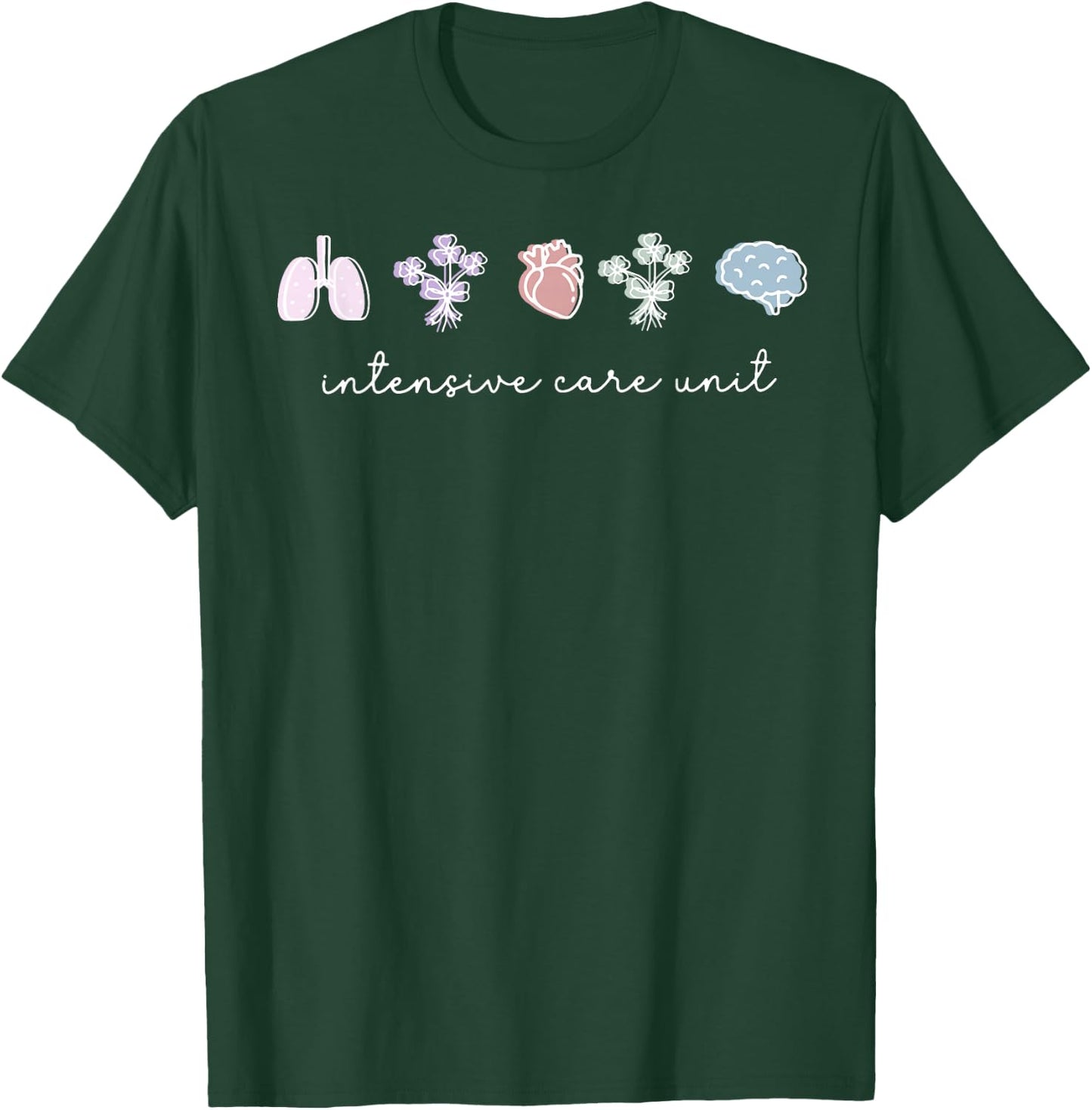 ICU Nurse ICU Intensive Care Unit CAN CMA MICU NICU Love T-Shirt - T-Shirt | Forest