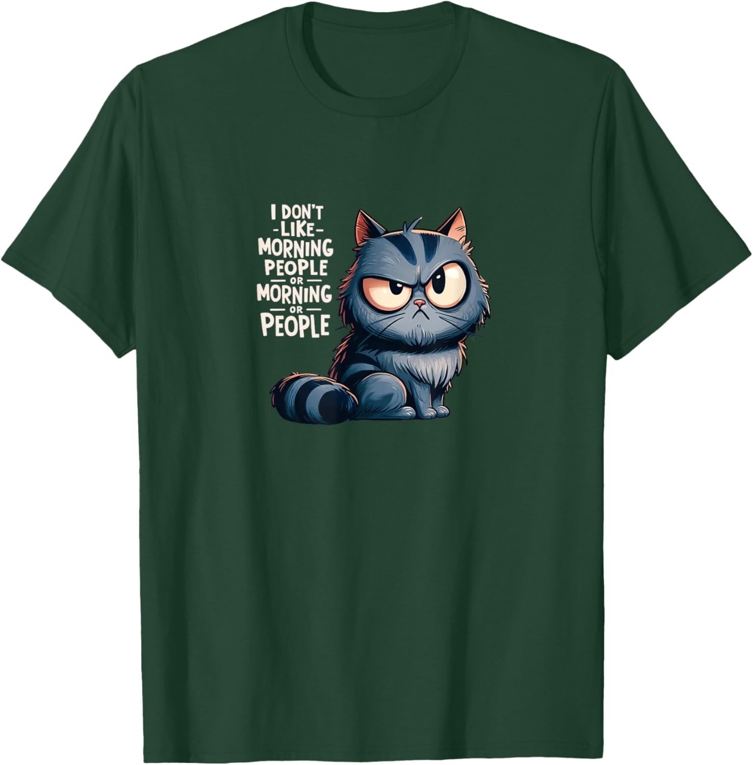 I dont like morning people or morning or people T-Shirt - T-Shirt | Forest