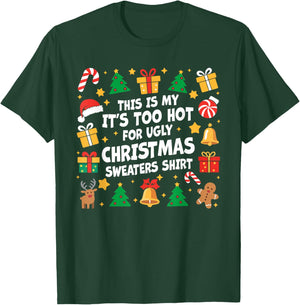 Too Hot Ugly Christmas Sweaters Funny Xmas Men Women Family T-Shirt - T-Shirt | Forest