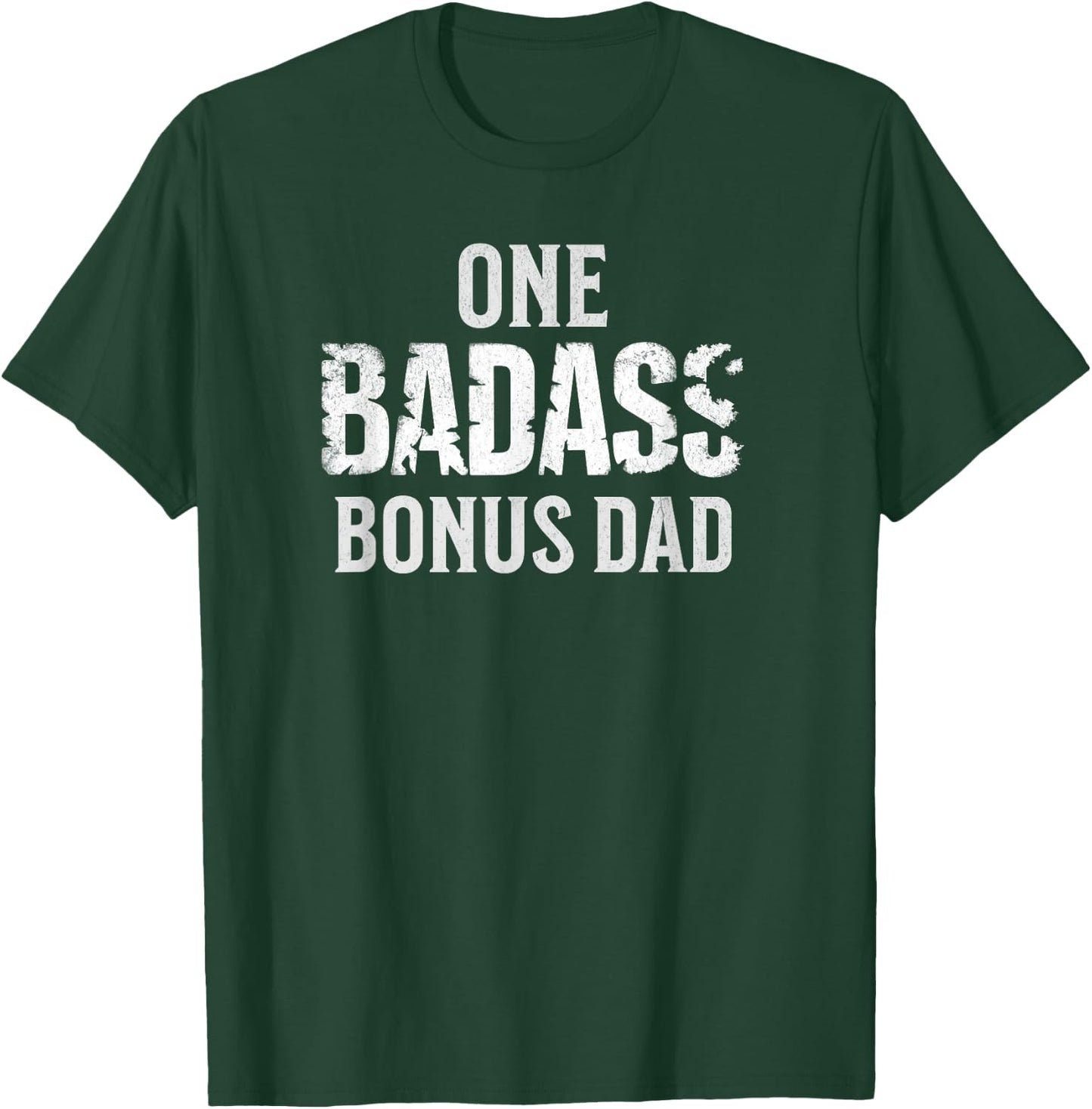 One Badass Bonus Dad Father's Day T-Shirt - T-Shirt | Forest