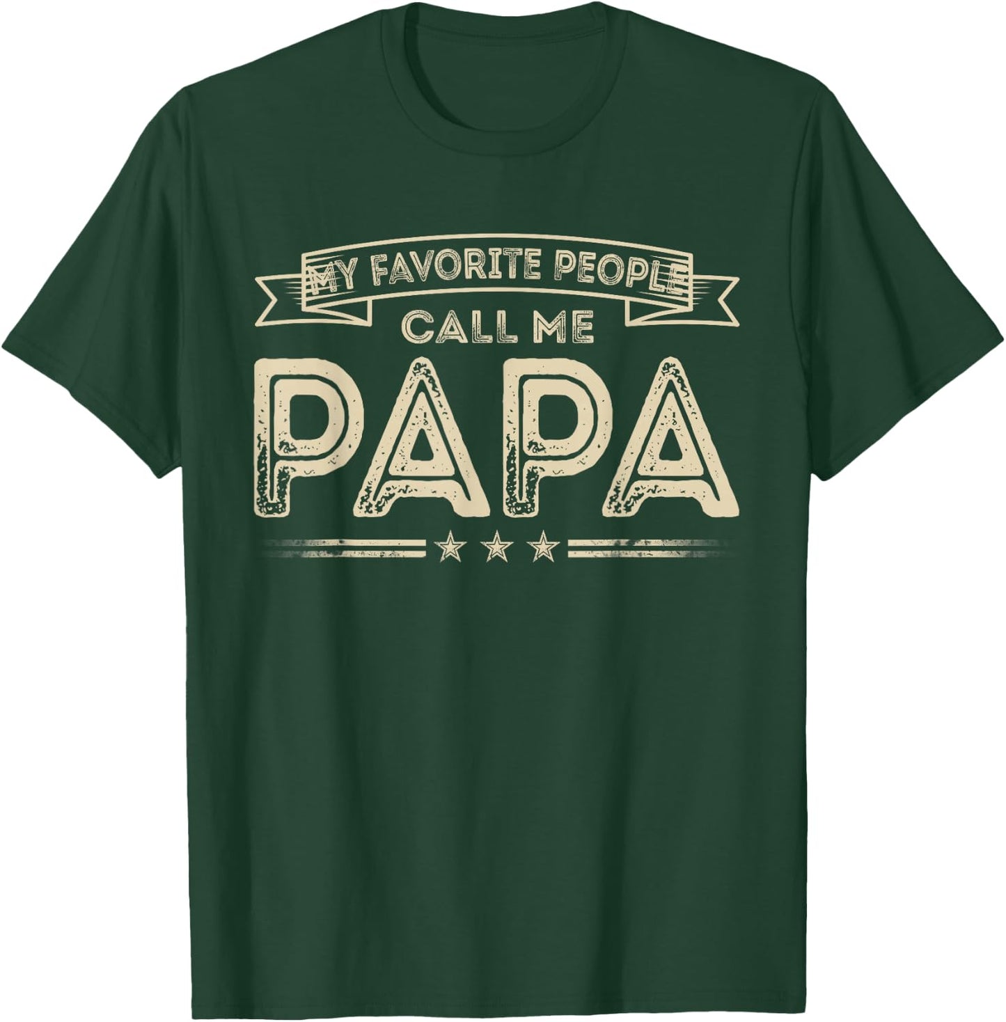My Favorite People Call Me Papa Funny Grandpa Fathers Day T-Shirt - T-Shirt | Forest