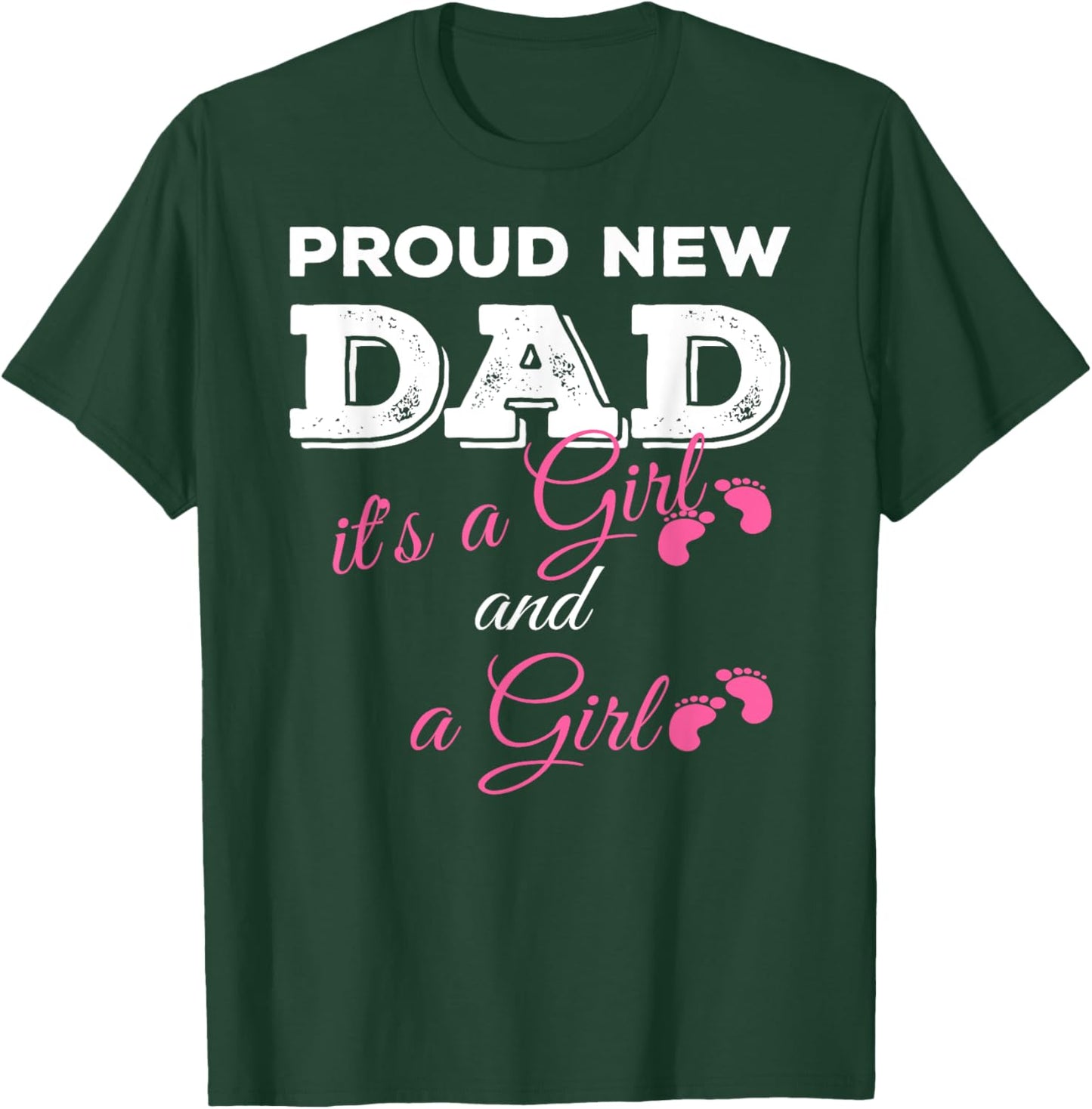 Proud New Dad it's a Girl and Girl Twin Girls Daddy T-Shirt - T-Shirt | Forest