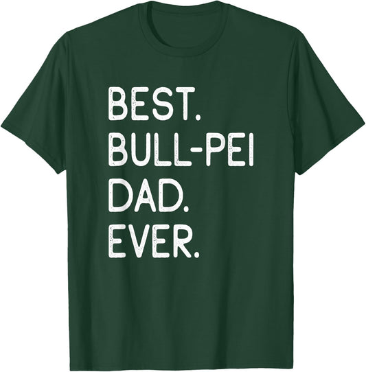 Bullpei Best Bull-Pei Dad Ever T-Shirt - T-Shirt | Forest