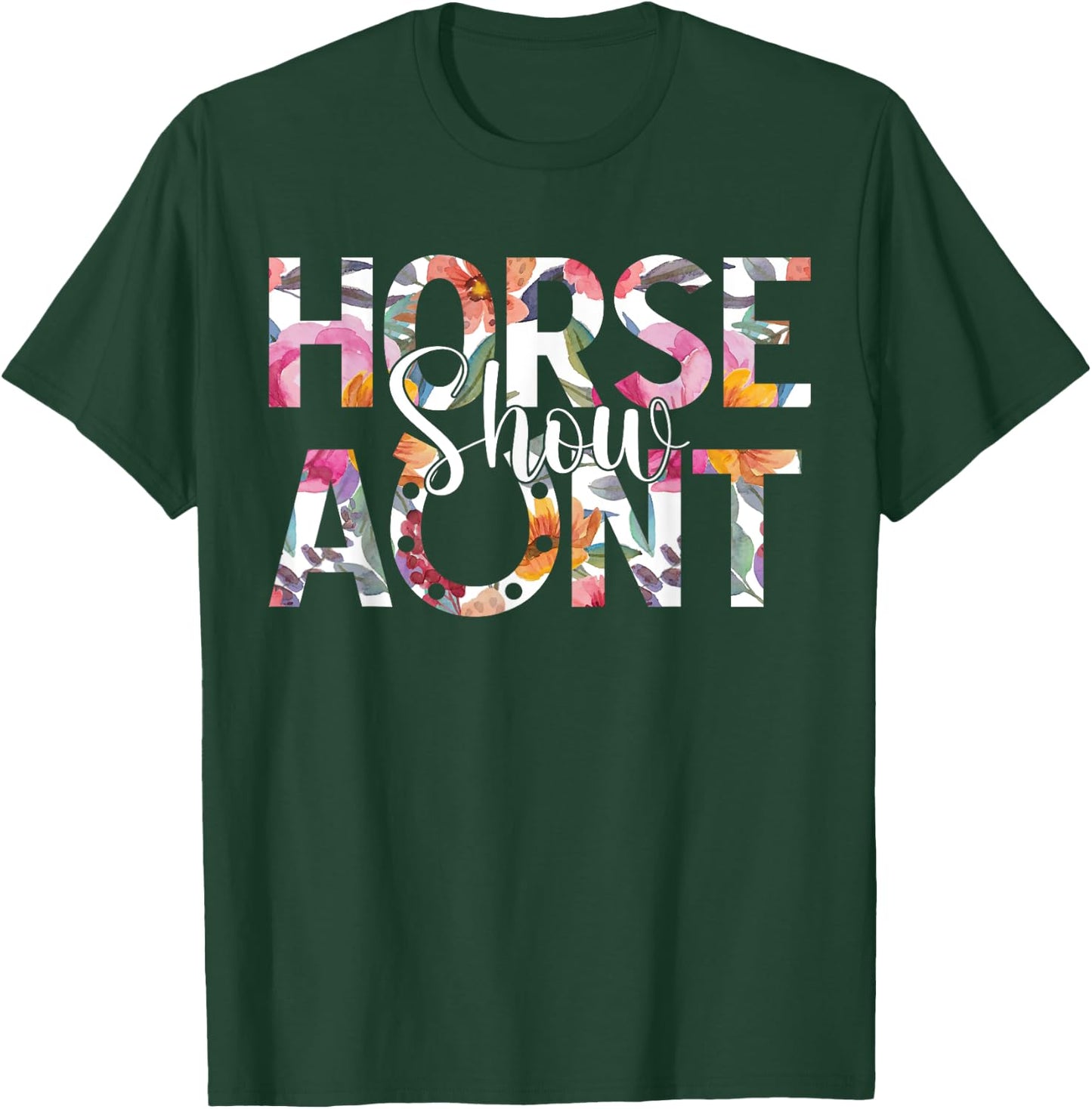 Horse Show Aunt Horse Show Auntie Equestrian Aunt T-Shirt - T-Shirt | Forest