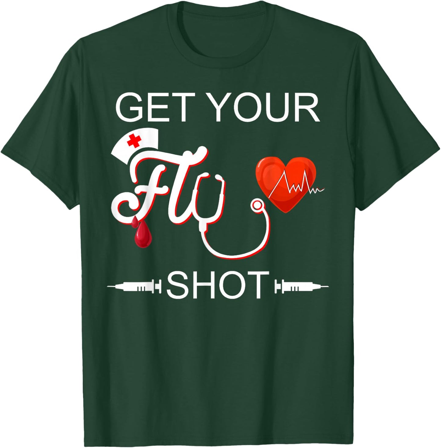 Funny Cute Nursing Nurse Healthcare Get Your Flu Shot Gift T-Shirt - T-Shirt | Forest