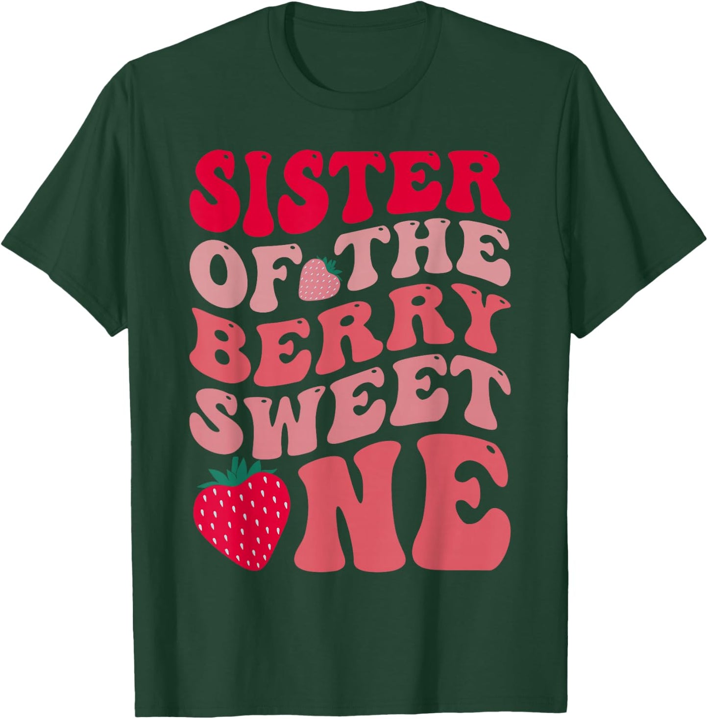 Sister Of The Berry Sweet One Strawberry First Birthday T-Shirt - T-Shirt | Forest