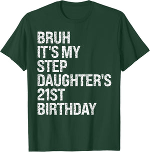 Bruh It's My Favorite Stepdaughter's 21st Birthday Queen T-Shirt - T-Shirt | Forest