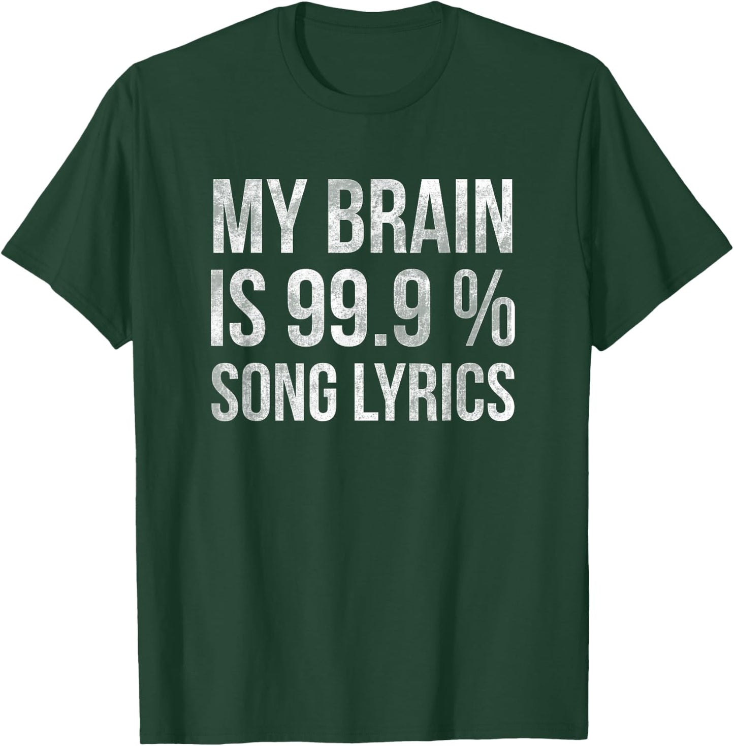 Music My Brain Is 99.9% Song Lyrics Funny Singer Music Lover T-Shirt - T-Shirt | Forest