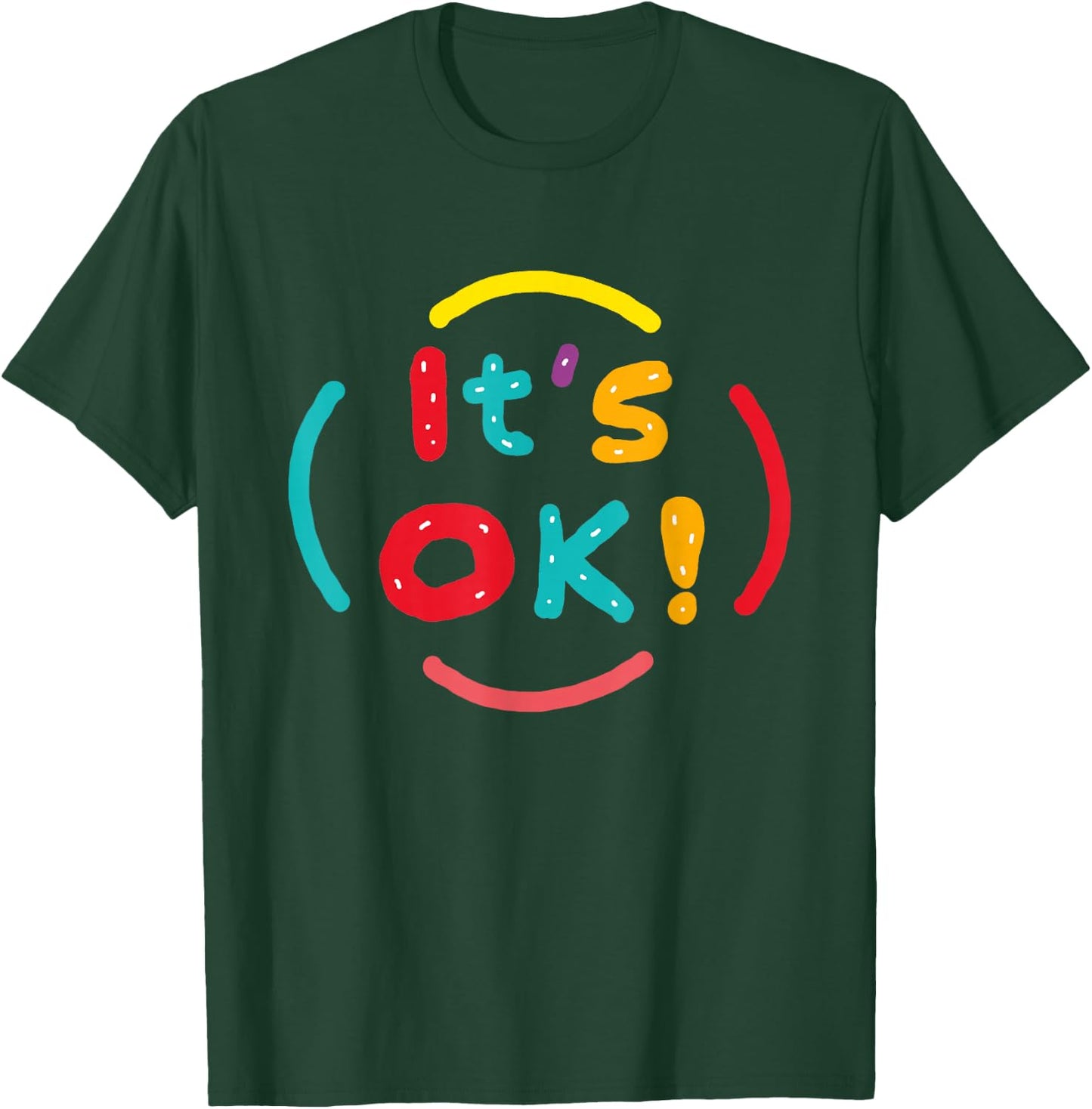 It's OK! T-Shirt - T-Shirt | Forest