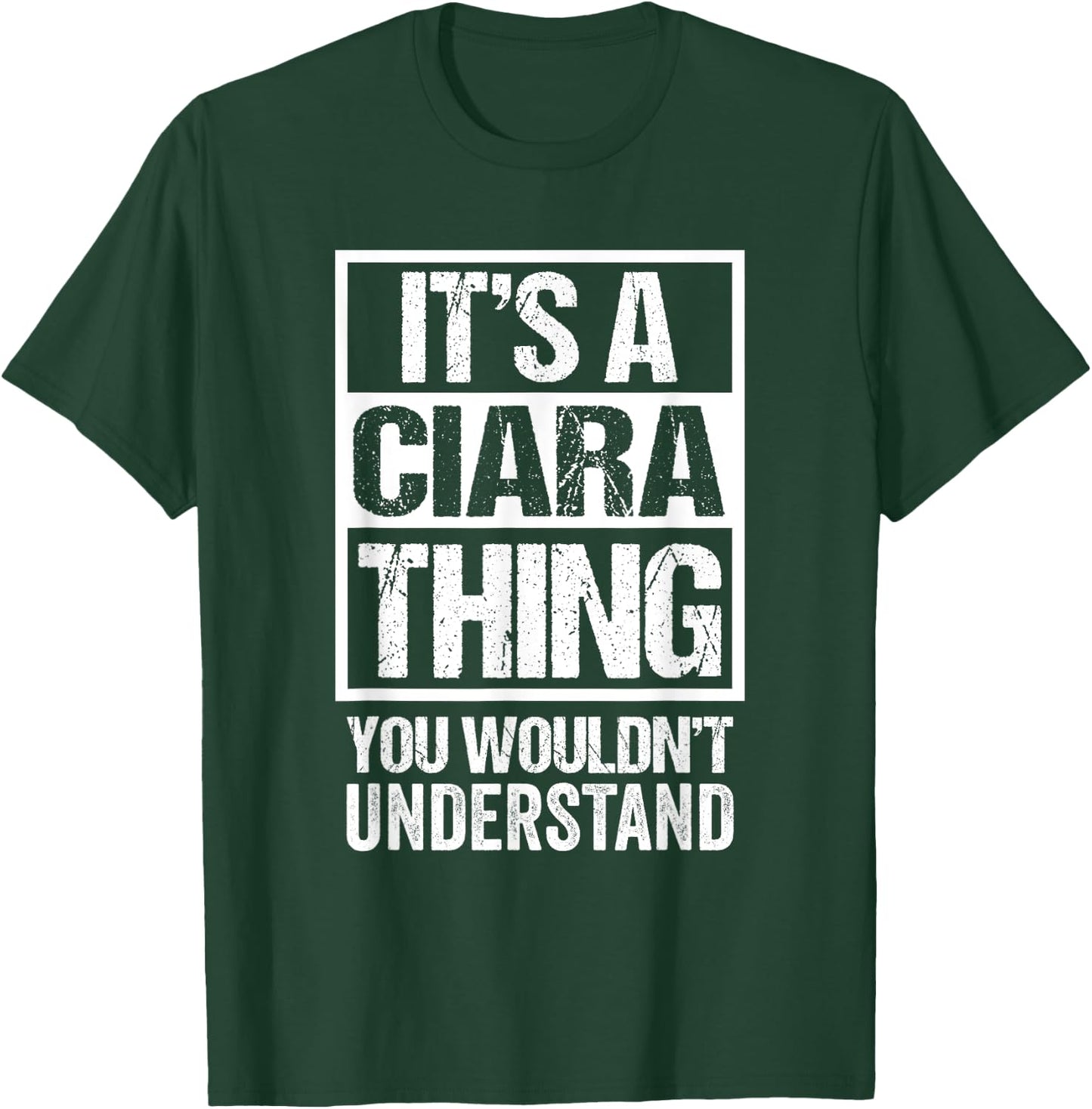 It's A Ciara Thing You Wouldn't Understand First Name T-Shirt - T-Shirt | Forest