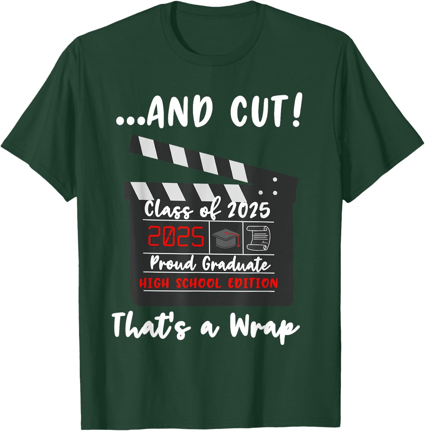 Class of 2025 Graduation Funny Graduate Quote High School T-Shirt - T-Shirt | Forest