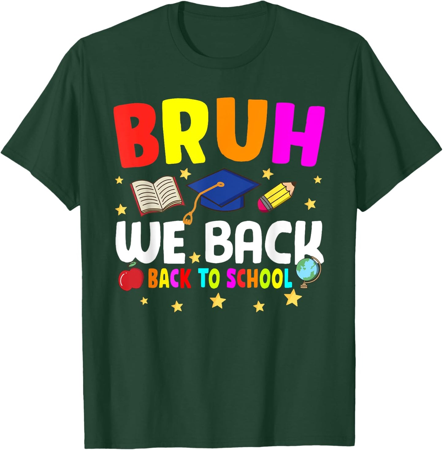 Back To School For Teacher, Boy, Girl Bruh We Back Fun T-Shirt - T-Shirt | Forest