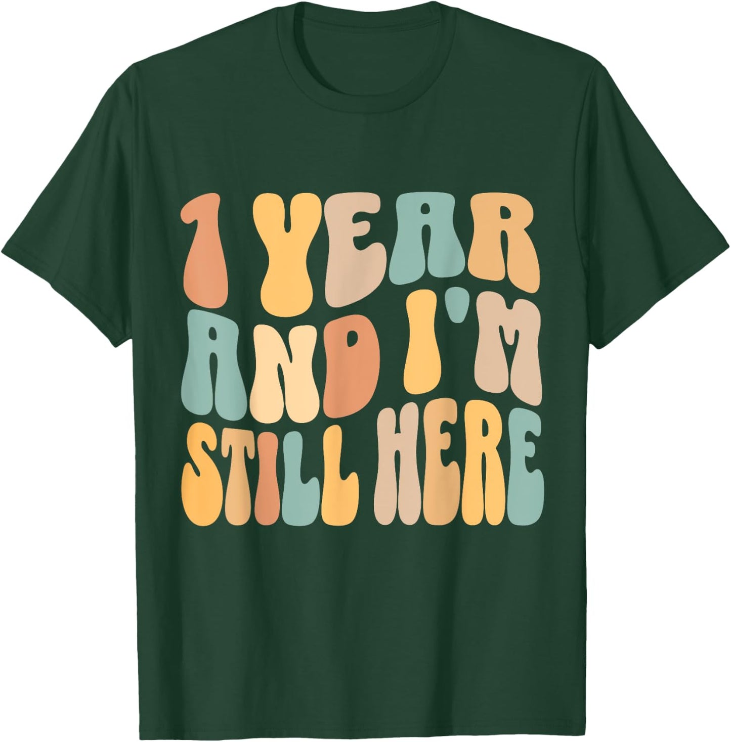 1 Year and I'm Still Here 1st Work Anniversary Employee T-Shirt - T-Shirt | Forest