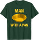 Man with A Pan Funny Gold Panning Mining Miner Gift T-Shirt - T-Shirt | Forest