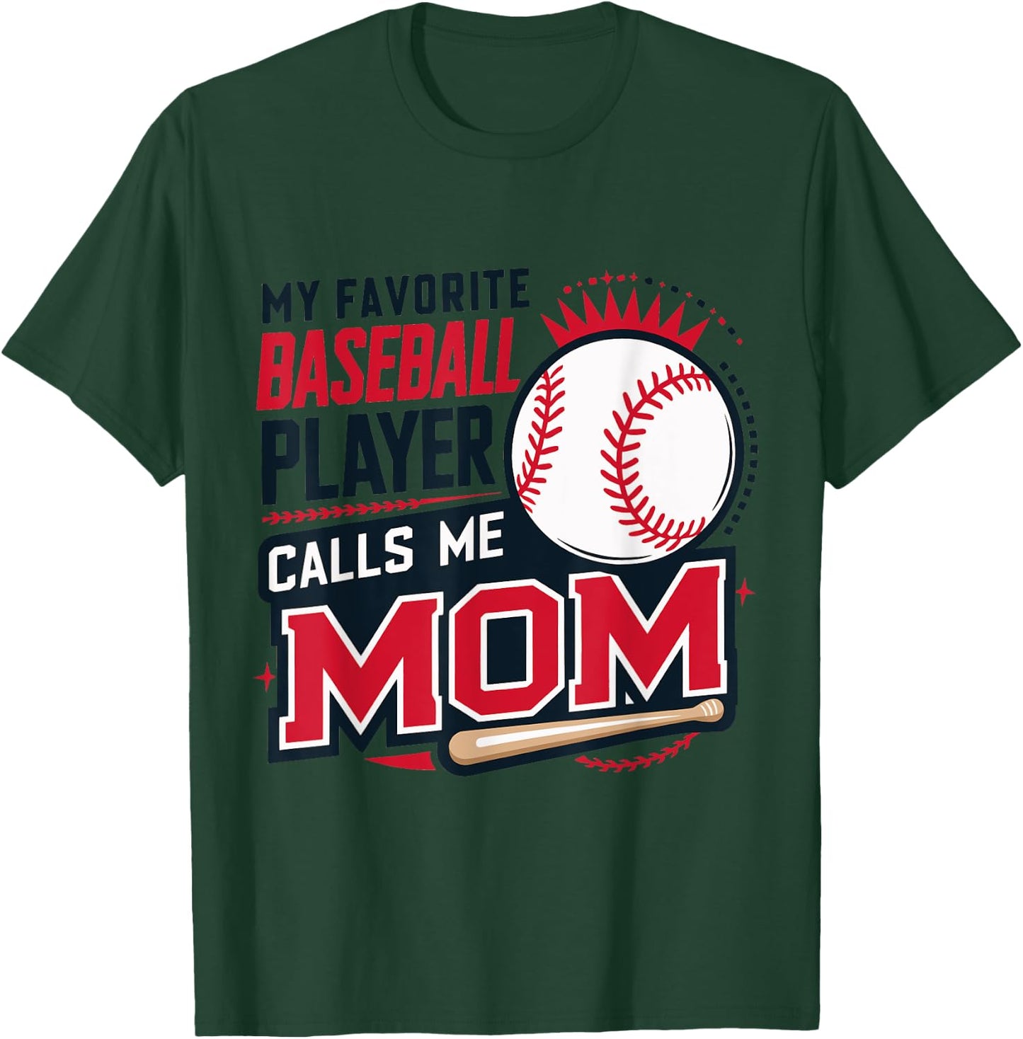 My Favorite Baseball Player Calls Me Mom T-Shirt - T-Shirt | Forest
