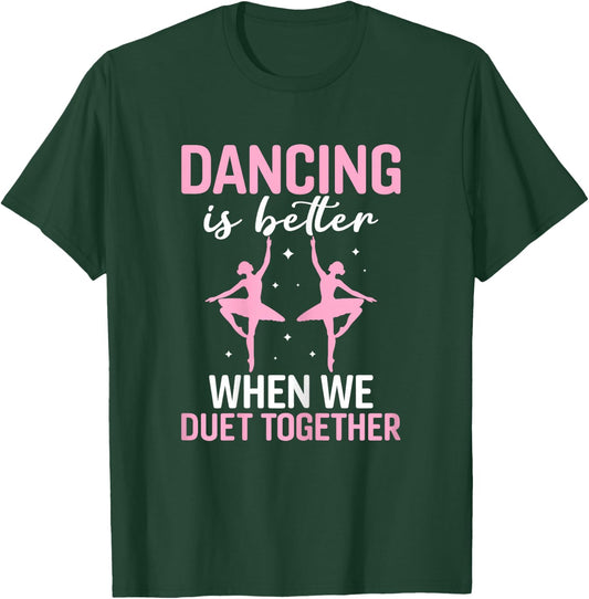 Duet Dance Funny Ballet Ballerina Ballet Dancer T-Shirt - T-Shirt | Forest