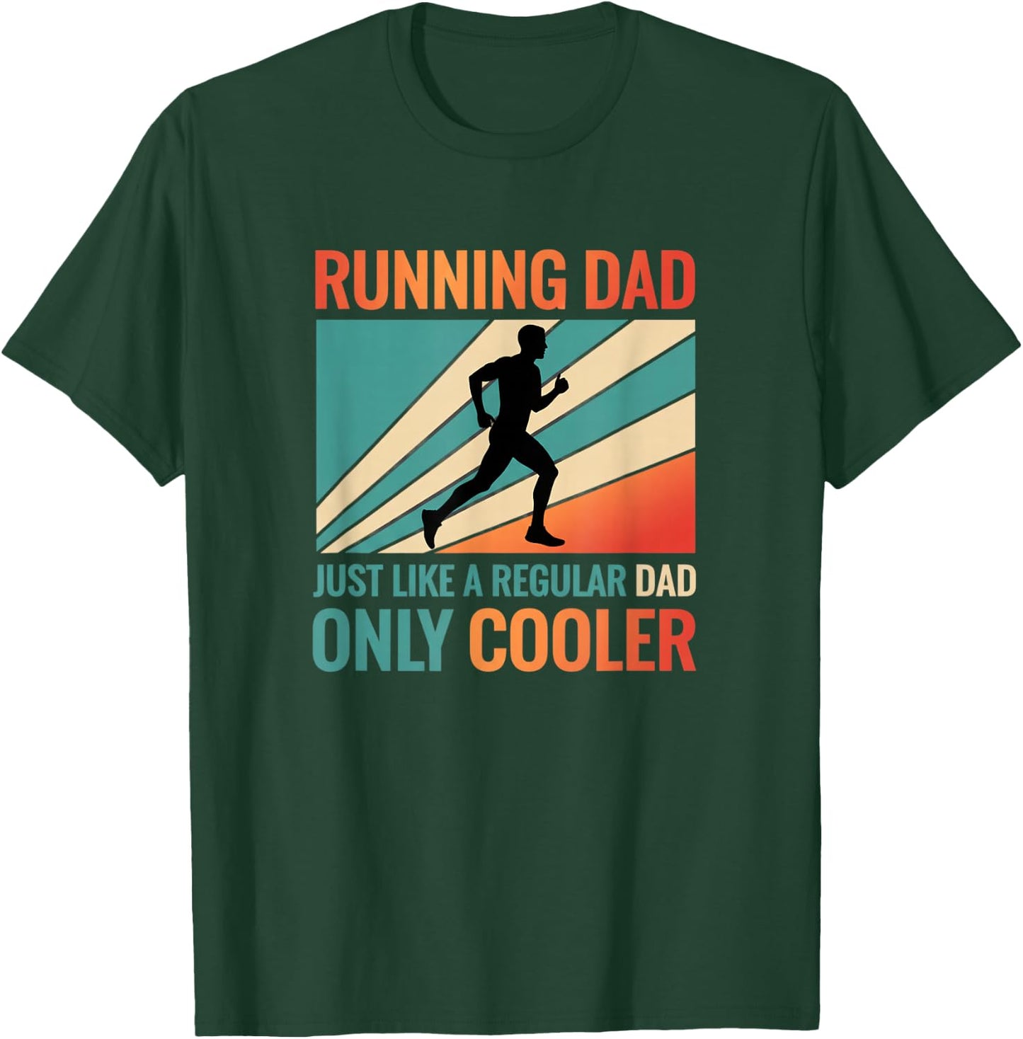 Running Dad - Just Like A Regular Dad Only Cooler T-Shirt - T-Shirt | Forest