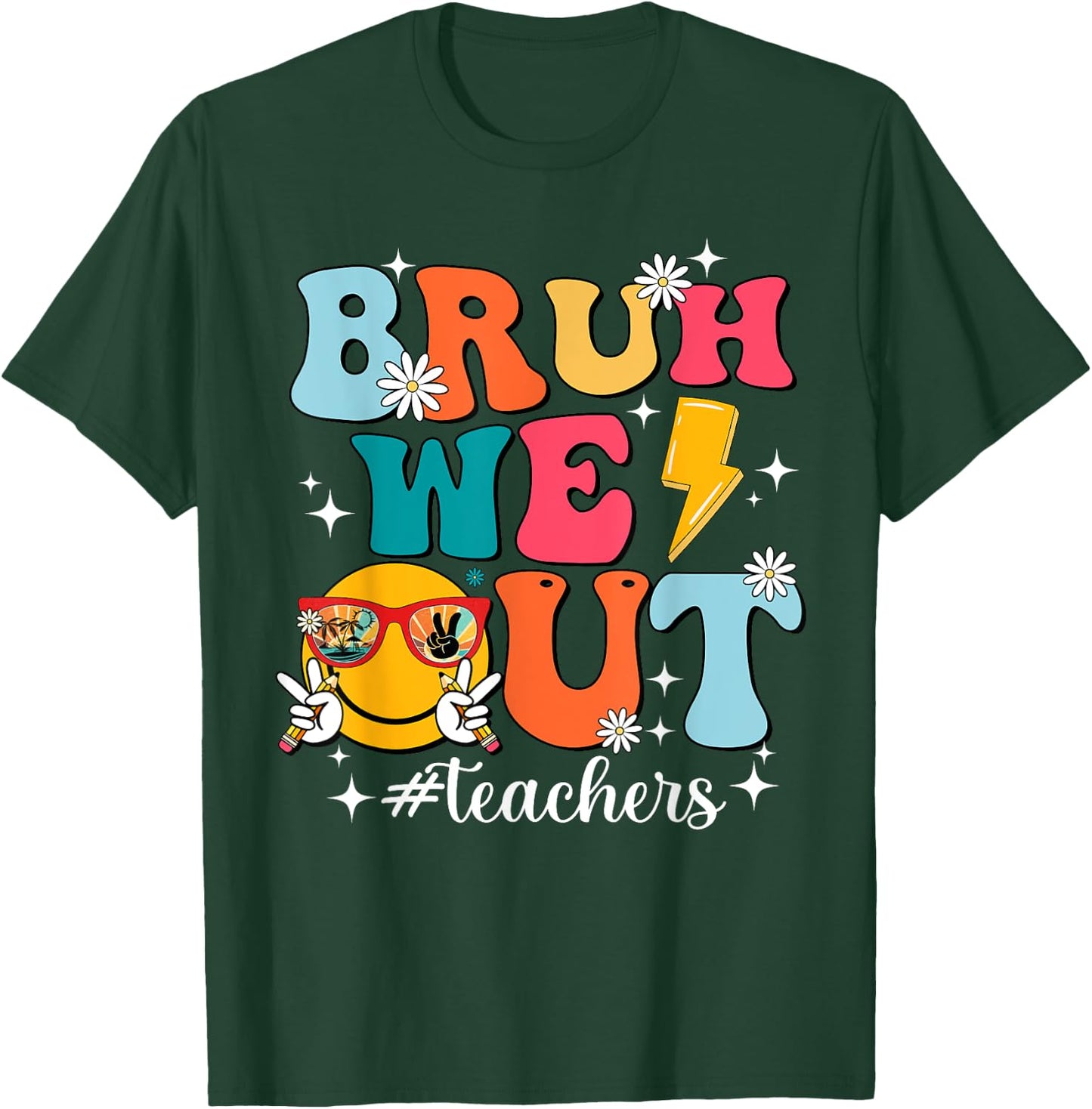 Cute Bruh We Out End Of School Year Teacher Summer Teachers T-Shirt - T-Shirt | Forest
