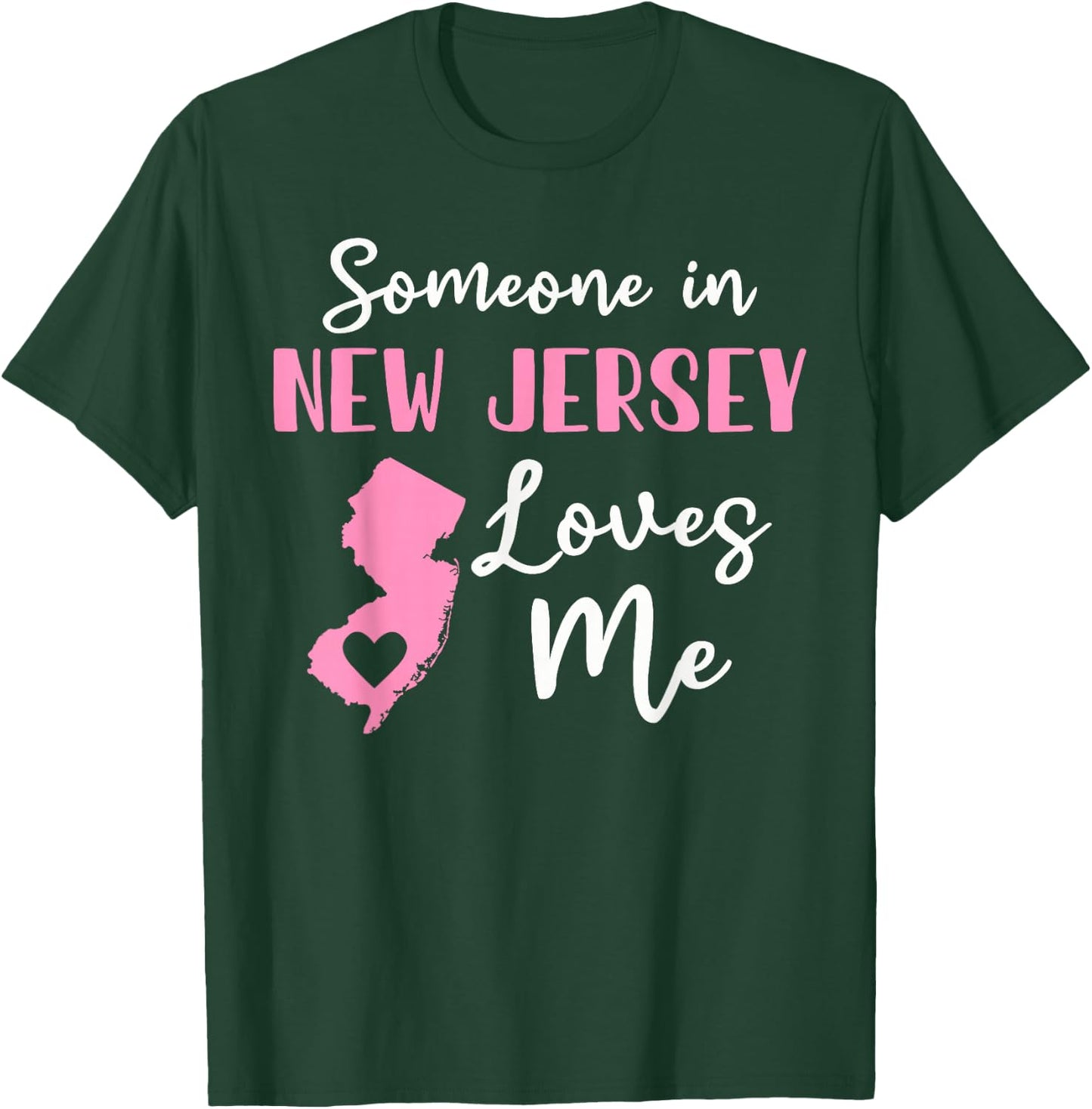 Someone In New Jersey Loves Me T-Shirt - T-Shirt | Forest