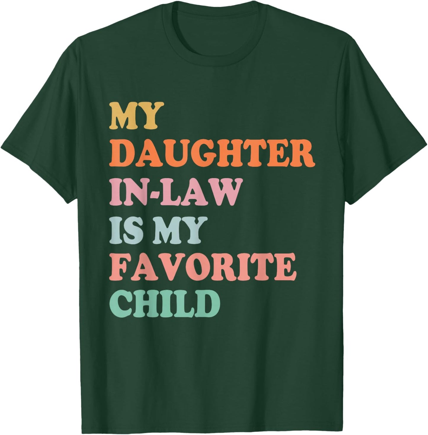 My Daughter in Law is My Favorite Child Mother in Law Day T-Shirt - T-Shirt | Forest