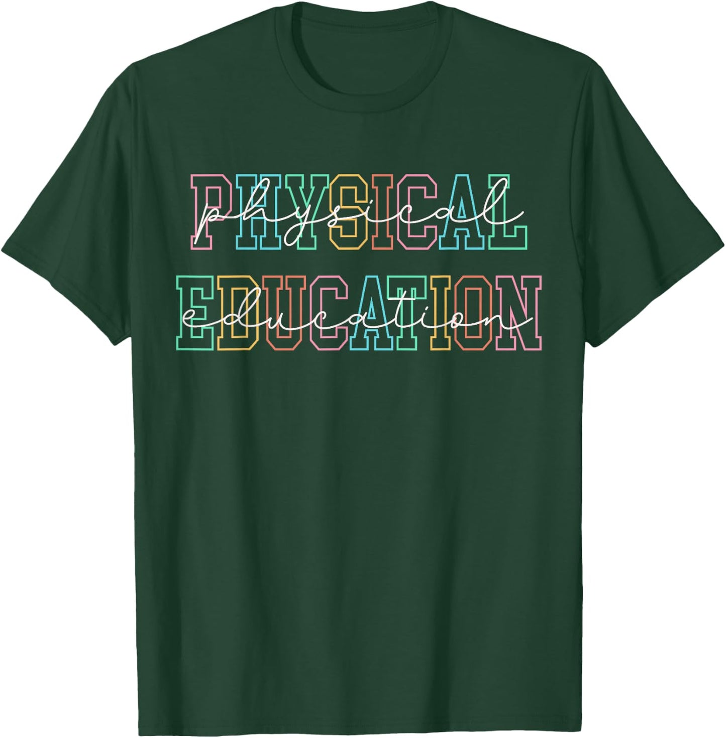 Physical Education Back to School Physical Education Teacher T-Shirt - T-Shirt | Forest