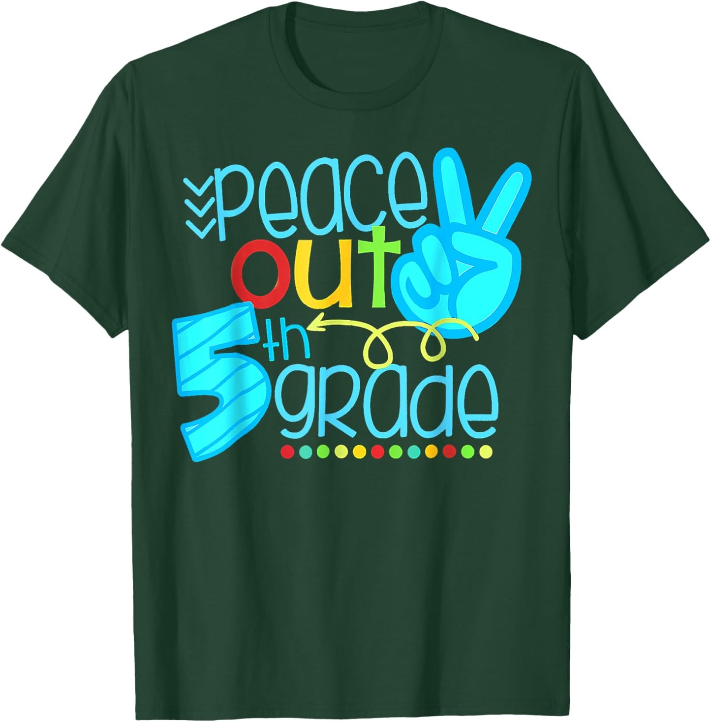 Peace Out 5th Grade Funny End Of School Year Teacher Student T-Shirt - T-Shirt | Forest