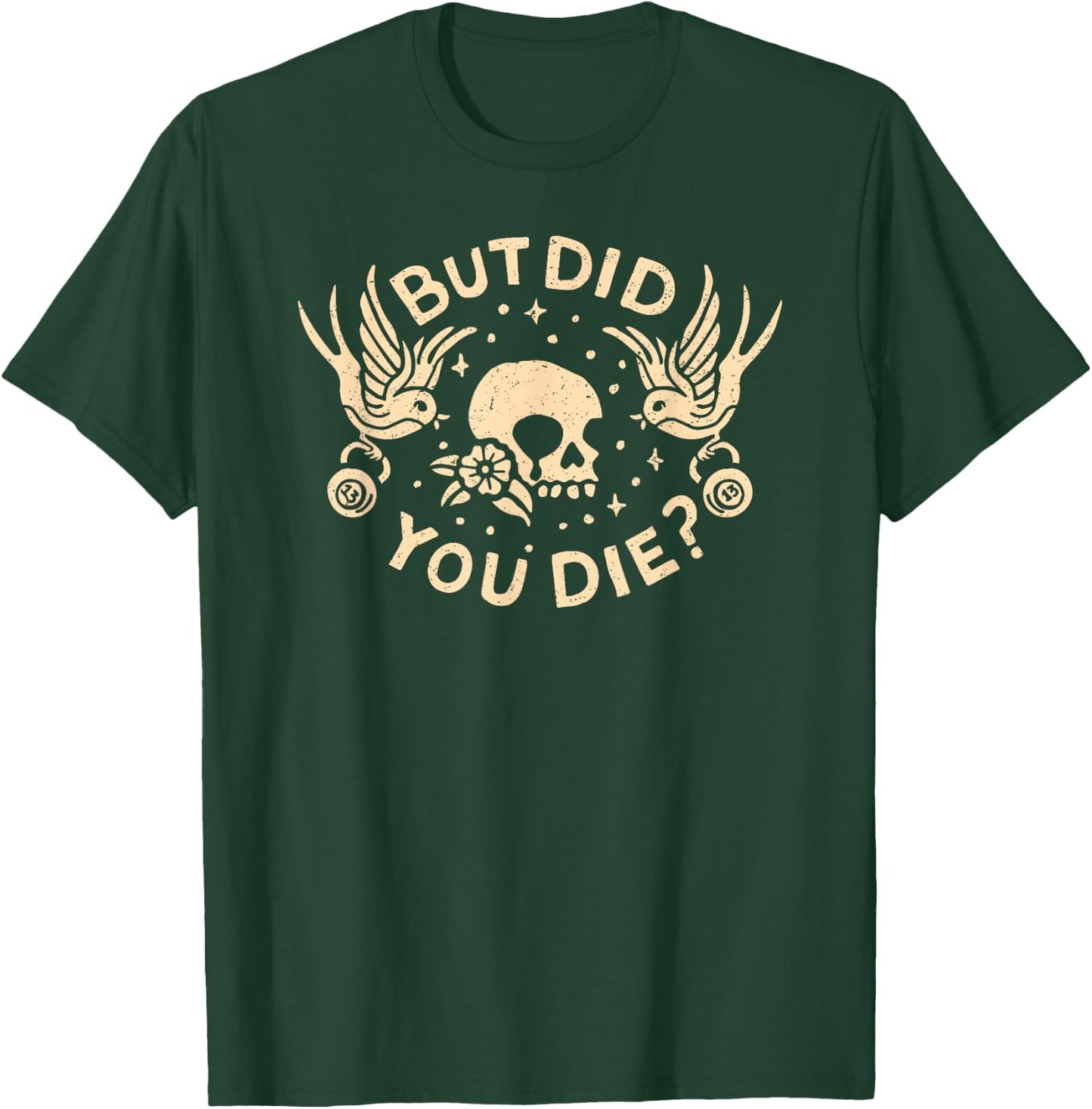 But Did You Die Retro Skull Tattoo Gym Funny Workout T-Shirt - T-Shirt | Forest