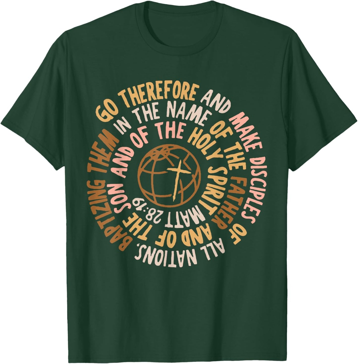 Go Therefore And Make Disciples Of All Nations, Christian T-Shirt - T-Shirt | Forest