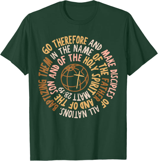 Go Therefore And Make Disciples Of All Nations, Christian T-Shirt - T-Shirt | Forest