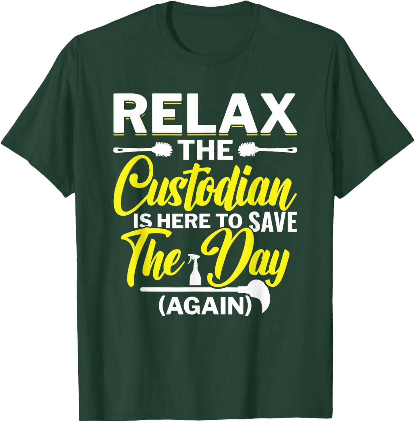 Relax The Custodian Is Here To Save The Day School Custodian T-Shirt - T-Shirt | Forest