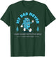My Dad Never Came Home With The Milk T-Shirt - T-Shirt | Forest