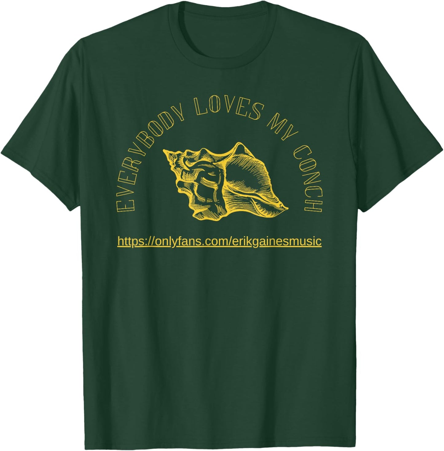 Everybody Loves My Conch T-Shirt - T-Shirt | Forest