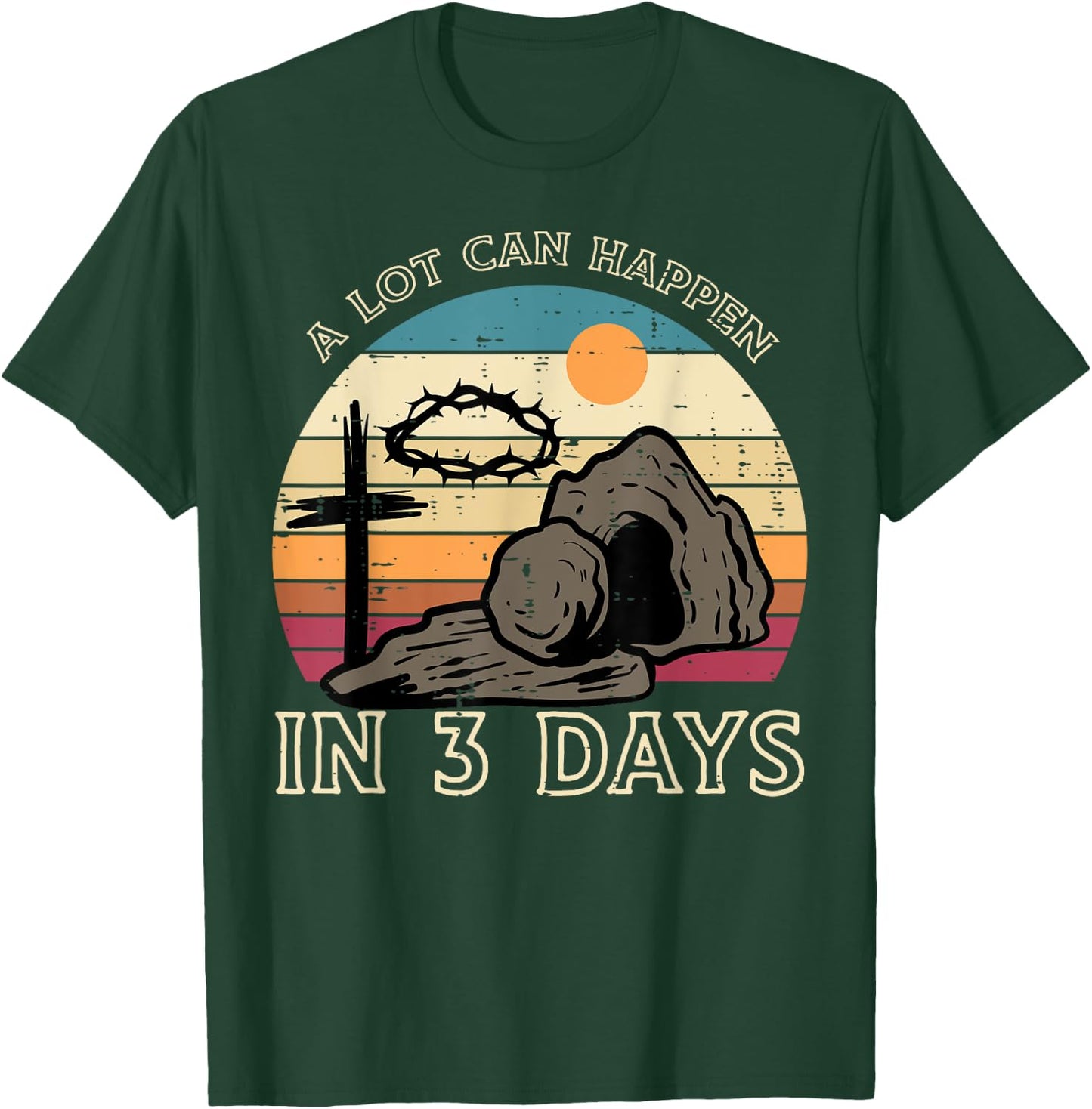 A Lot Can Happen In 3 Days Easter Religious Women Men Kids T-Shirt - T-Shirt | Forest