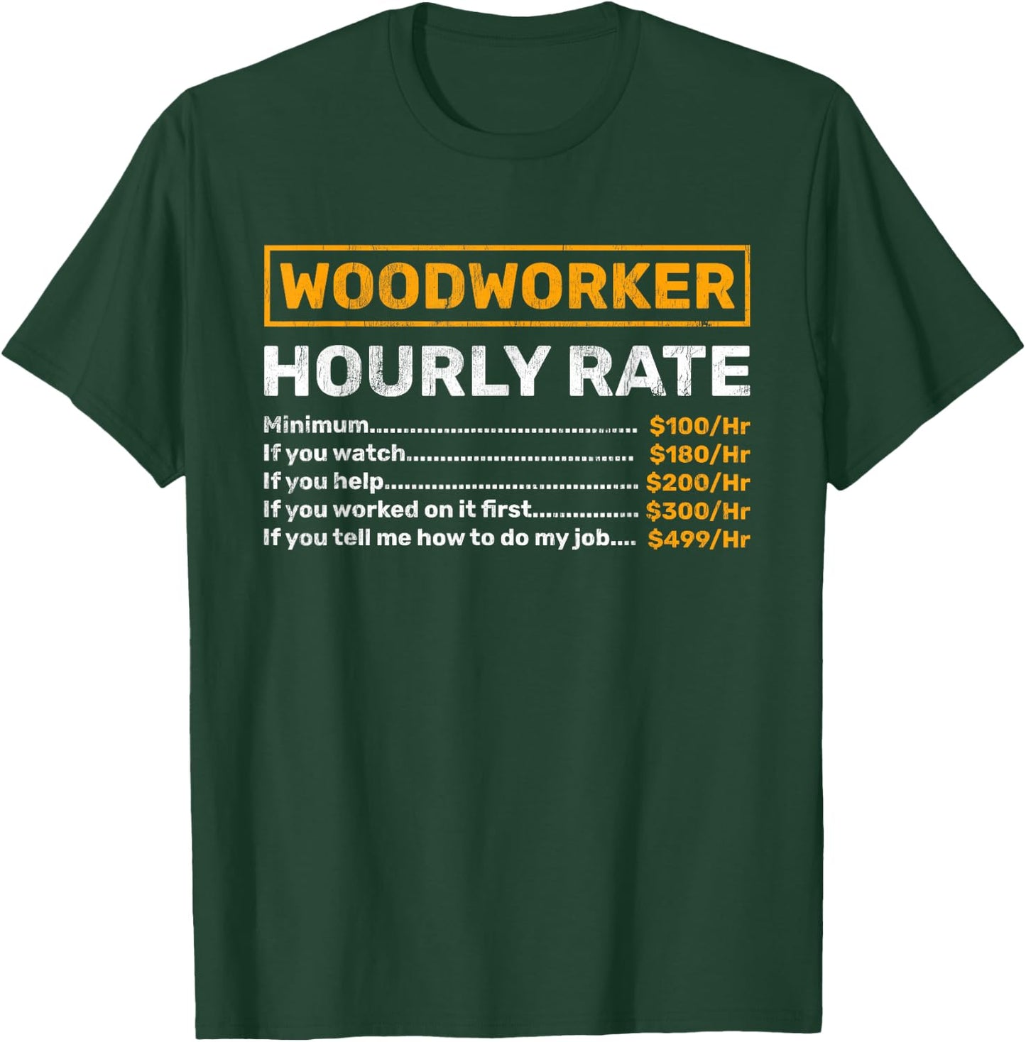 Woodworker Hourly Rate Woodworking T-Shirt - T-Shirt | Forest