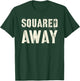 Vintage SQUARED AWAY Proud Soldier Military Officer Hump Day T-Shirt - T-Shirt | Forest