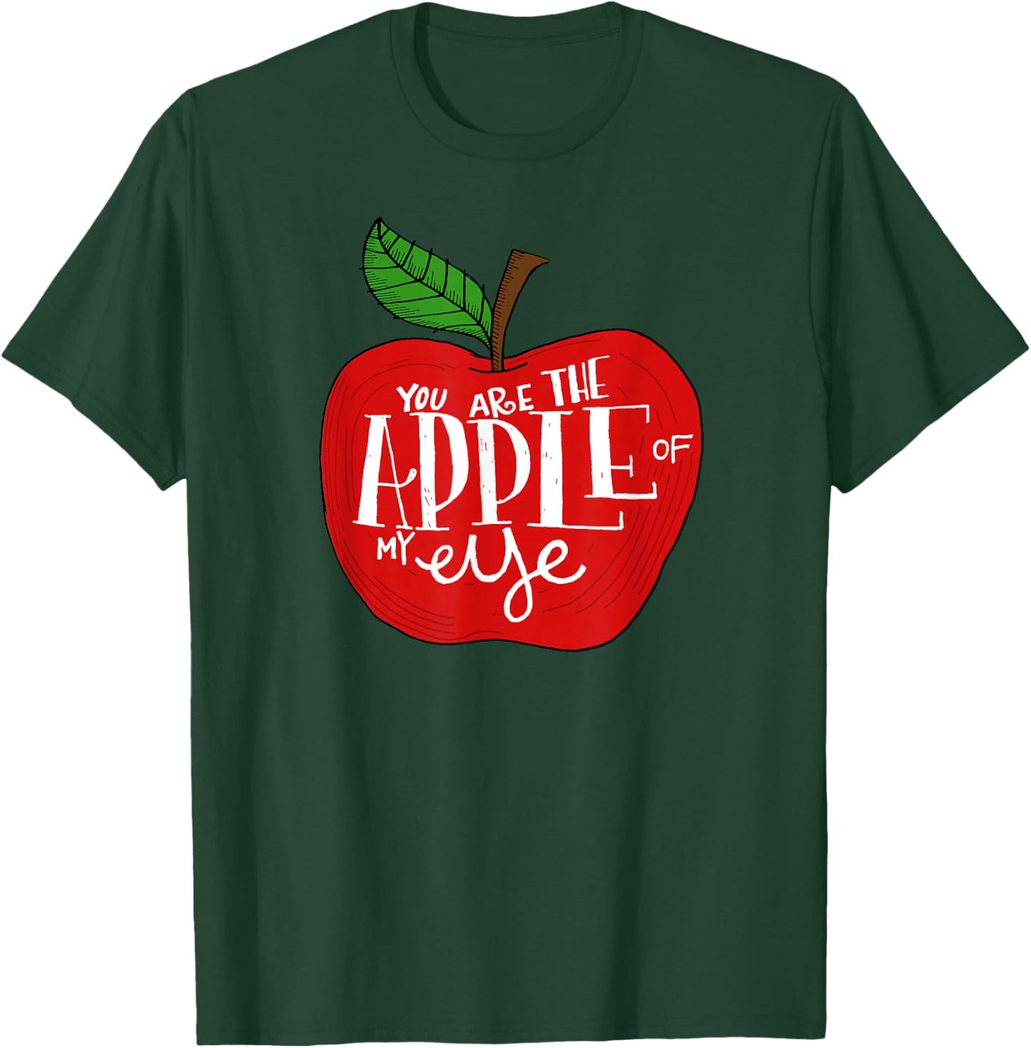 You Are The Apple of My Eye Red Apple T-Shirt - T-Shirt | Forest