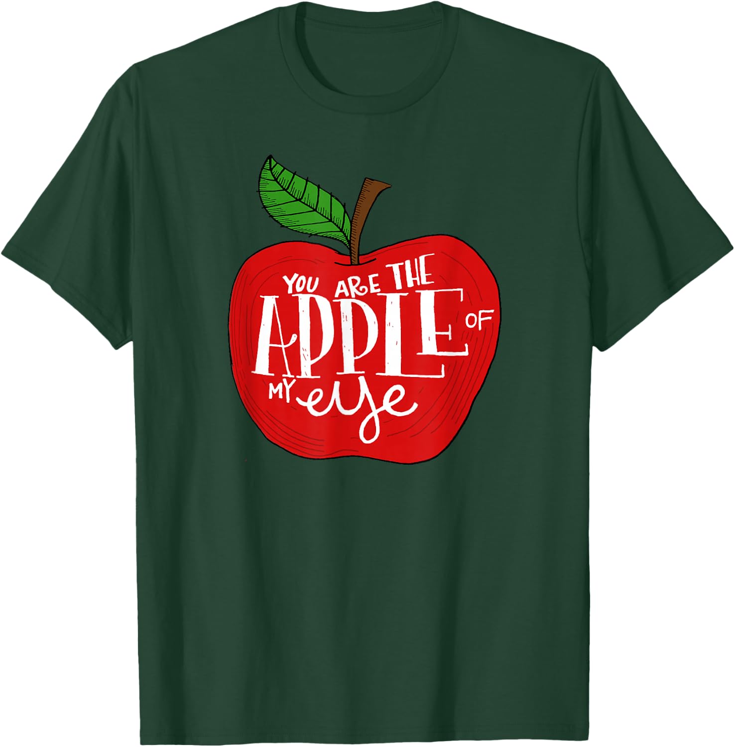 You Are The Apple of My Eye Red Apple T-Shirt - T-Shirt | Forest