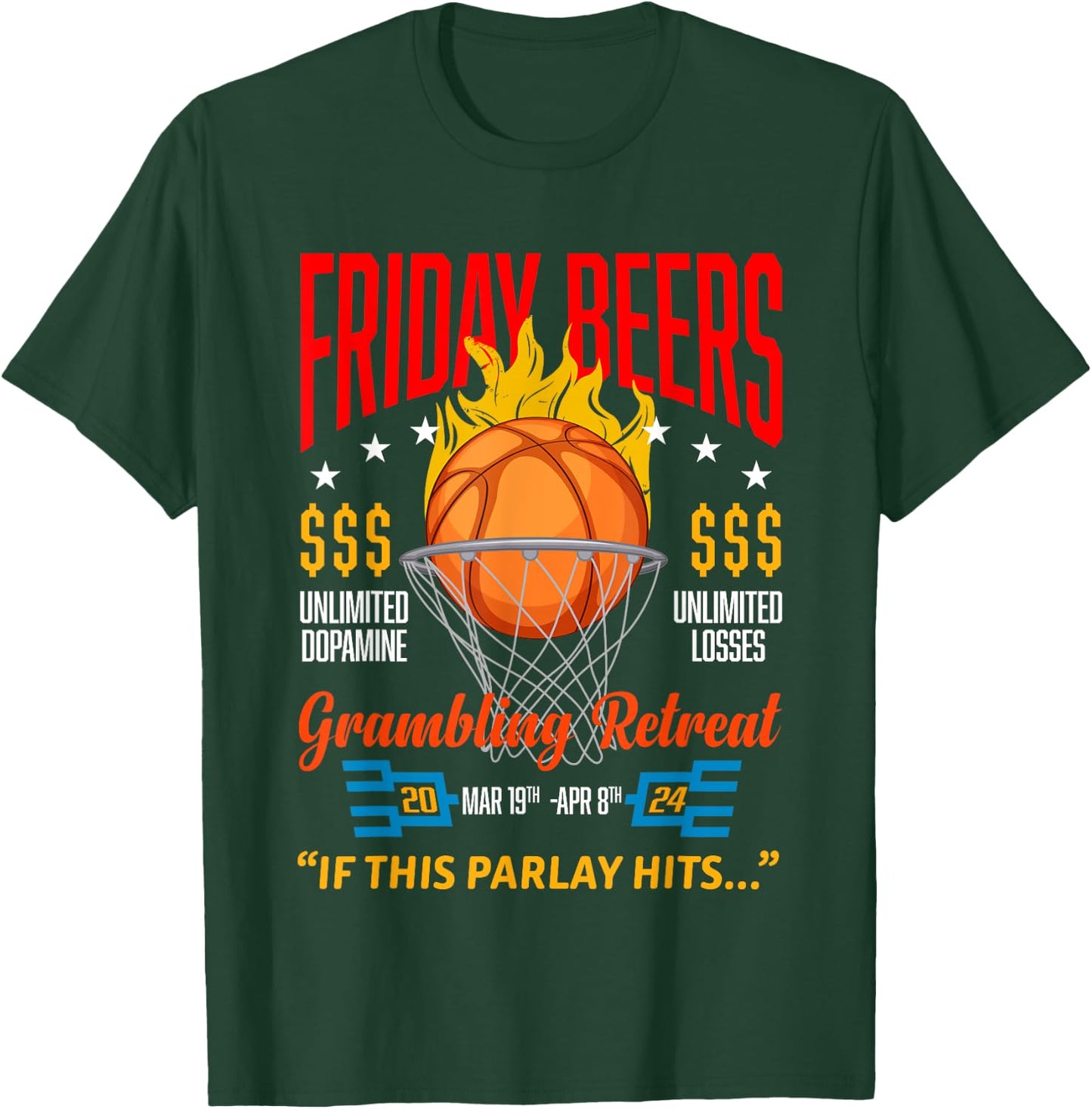 Friday Beers Gambling Retreat 2024 If This Parlay Hits T-Shirt - T-Shirt | Forest