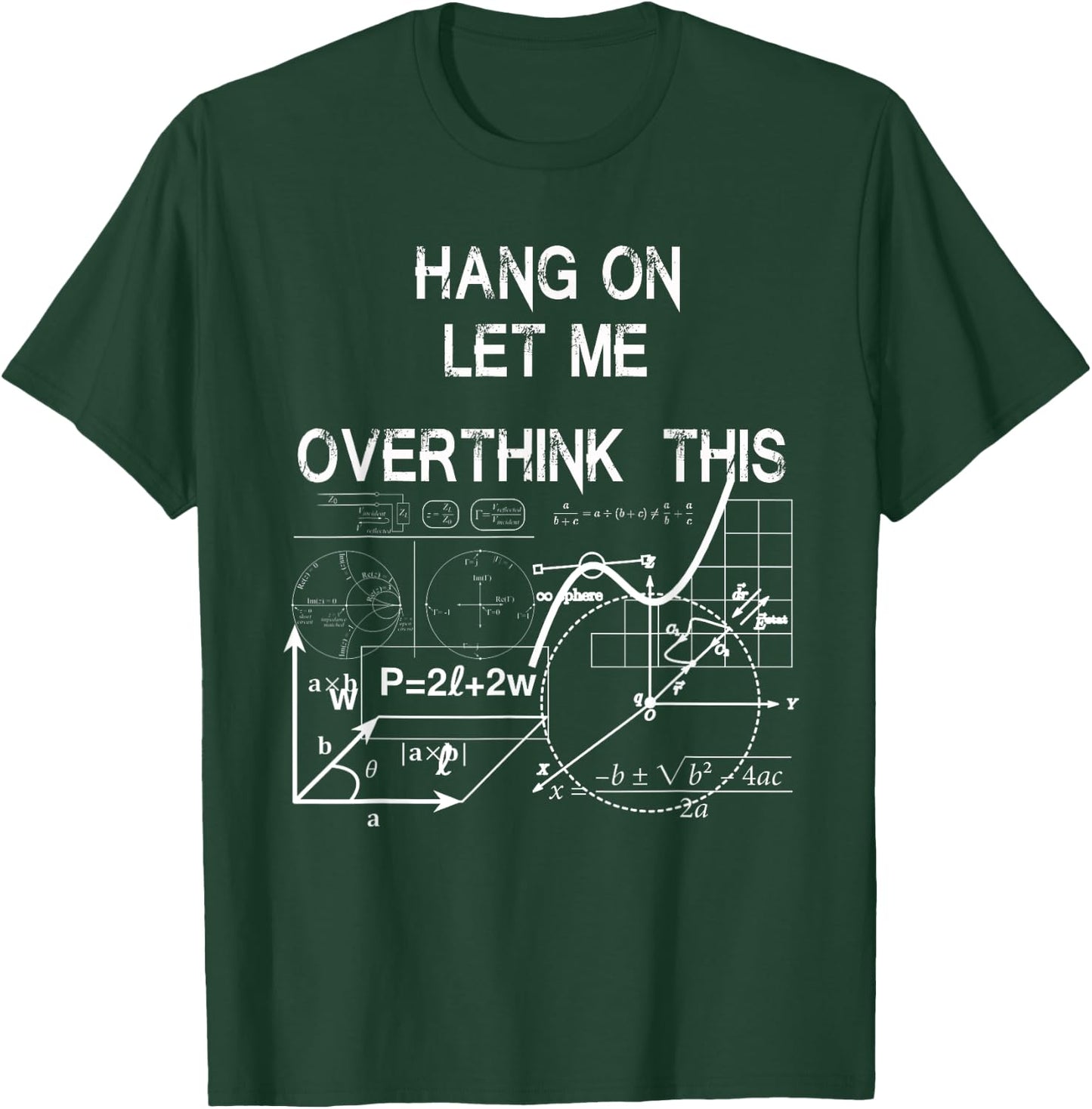 hang on let me overthink this back to School Math teacher's T-Shirt - T-Shirt | Forest