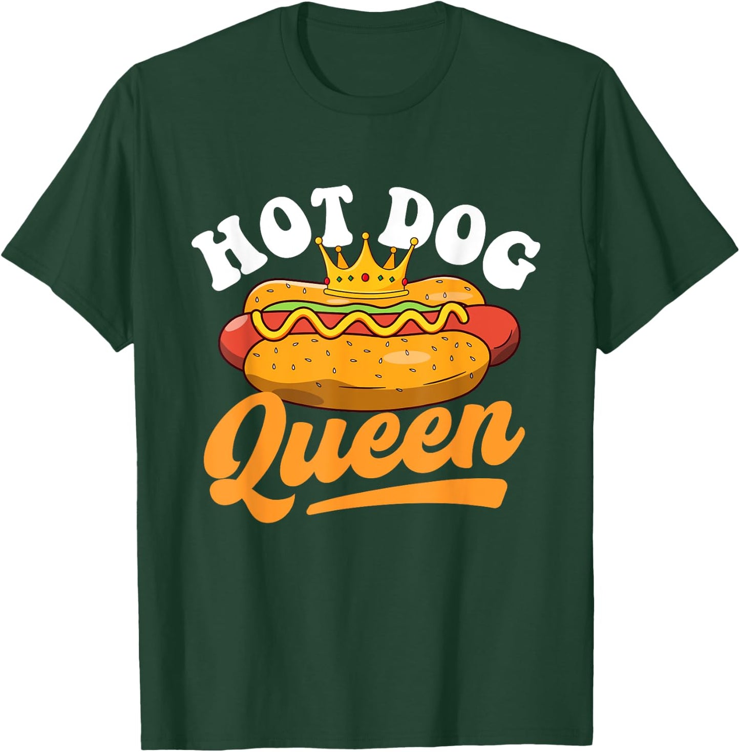 Hot Dog Queen - Hot Dog Lover Fast Food Wiener Men Women Girls Kids T-Shirt - T-Shirt | Forest