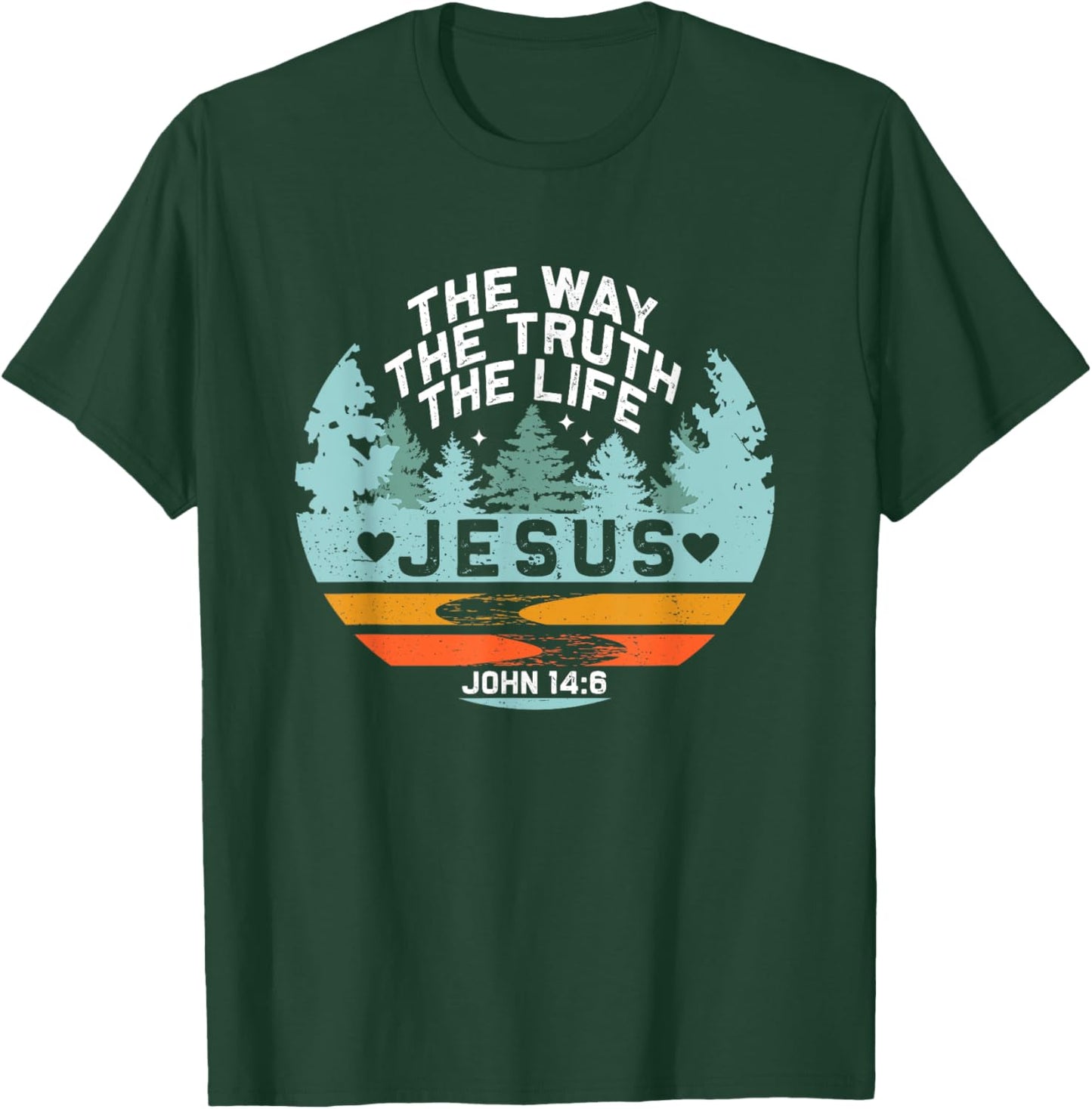 Jesus The Way The Truth Life Verse Religious Retro Nature T-Shirt - T-Shirt | Forest